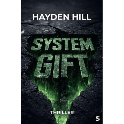 Systemgift, Taschenbuch von Hayden Hill, Suspense Verlag, 978-3-910463-72-1