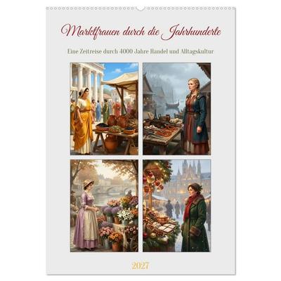 Marktfrauen durch die Jahrhunderte (Wandkalender 2027 DIN A2 hoch), CALVENDO Monatskalender