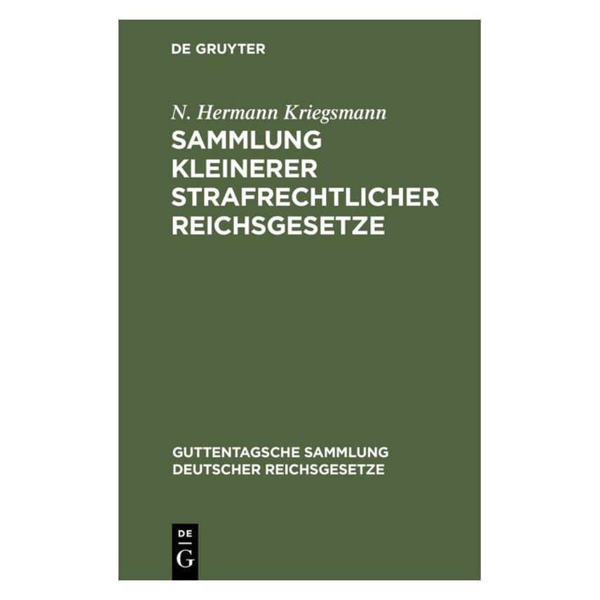 De Gruyter Kriegsmann:Sammlung kleinerer strafrech (Deutsch, Hardcover, Hermann Kriegsmann, N. Hermann Kriegsmann, Nikolaus/) (67774454)