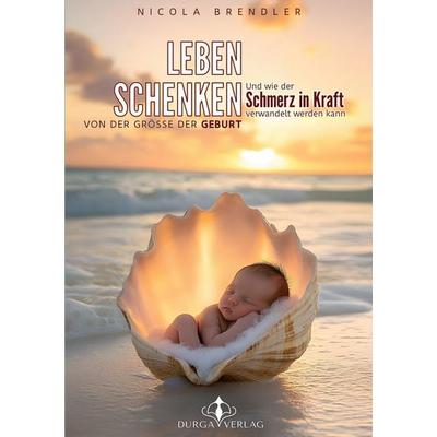 Leben schenken, Taschenbuch von Nicola Brendler, BoD - Books on Demand, 978-3-9828373-0-7