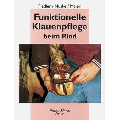 Funktionelle Klauenpflege beim Rind, Taschenbuch von Andrea Fiedler,Stefan Nüske,Johann Maierl, Verlag Eugen Ulmer, 978-3-8001-3949-1
