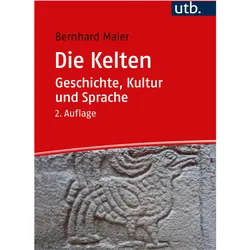 Die Kelten – Geschichte, Kultur und Sprache, Sachbücher von Bernhard Maier