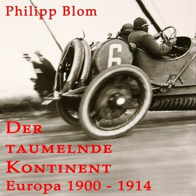 Der taumelnde Kontinent - Philipp Blom, Audio, 9783863528294