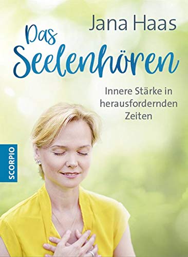 Jana Haas - Das Seelenhören: Innere Stärke in herausfordernden Zeiten - Preis vom 11.10.2026 03:10:56 h