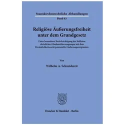 Religiöse Äusserungsfreiheit unter dem Grundgesetz, Fachbücher von Wilhelm A. Schneidereit