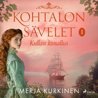 Kohtalon sävelet – Kullan kimallus - Merja Kurkinen, Audio, 9788727270579