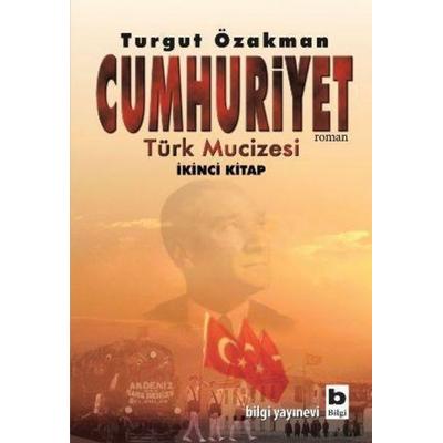 Cumhuriyet, Taschenbuch von Turgut Özakman, Bilgi Yayinevi