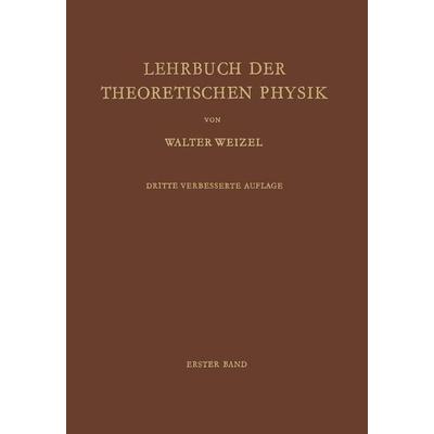Lehrbuch der Theoretischen Physik, Taschenbuch von Walter Weizel, Springer Berlin, 978-3-642-87338-6