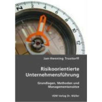 Risikoorientierte Unternehmensführung, Taschenbuch von Jan H. Trustorff, VDM, 978-3-86550-694-8