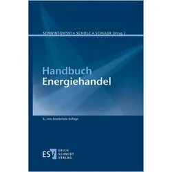 Handbuch Energiehandel, Fachbücher von Kai Hufendiek, Andreas Schuler, Hans-Peter Schwintowski, Britta Berlinghof, Thomas Pilgram, Frank Scholz, Christian Köhler, Jörg Fried, Philipp A. Härle, Henrik Specht