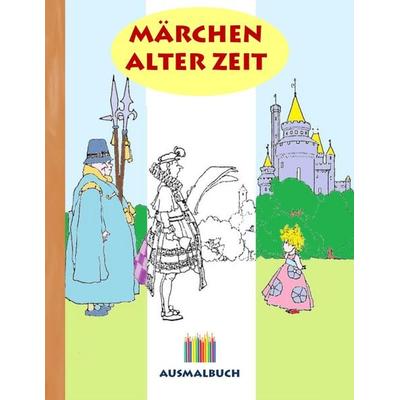 Märchen alter Zeit (Ausmalbuch), Taschenbuch von Luisa Rose, BoD – Books on Demand, 978-3-7431-1655-9
