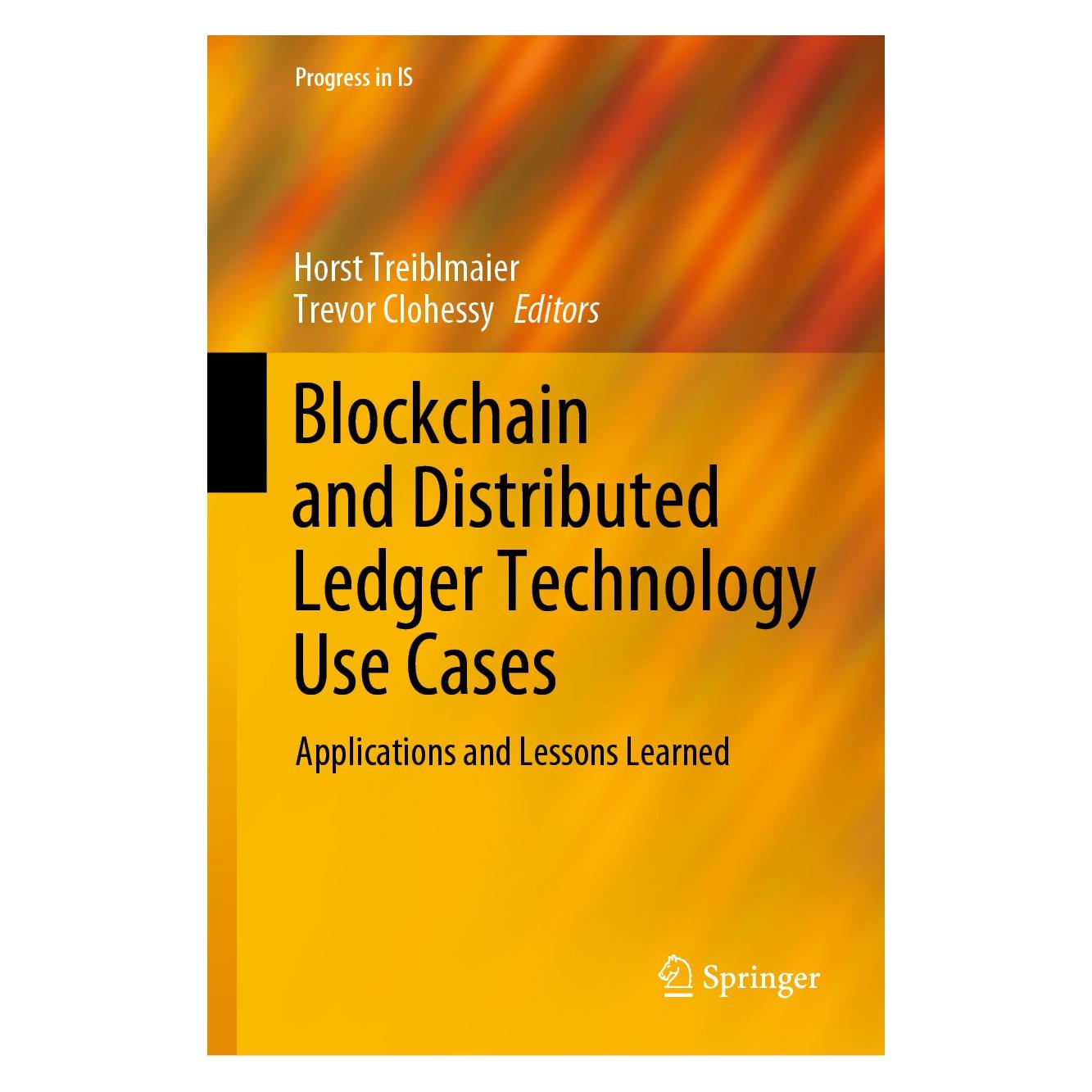 Springer Blockchain and Distributed Ledger Technology Use Cases (Englisch, Horst Treiblmaier, Trevor Clohessy, 2020) (9783030443368)