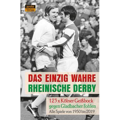 Das einzig wahre Rheinische Derby, Taschenbuch von Heinz-Georg Breuer, Arete Verlag, 978-3-96423-027-0