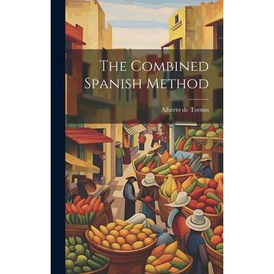 The Combined Spanish Method, Gebundene Ausgabe von Alberto de Tornos, Creative Media Partners, LLC, 978-1-02-093516-9