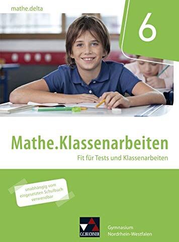 Sabine Castelli - mathe.delta – Nordrhein-Westfalen / mathe.delta NRW Mathe.Klassenarbeiten 6: Fit für Tests und Klassenarbeiten - Preis vom 18.10.2026 19:22:15 h