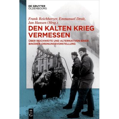 Den Kalten Krieg vermessen, Taschenbuch von , De Gruyter Oldenbourg, 978-3-11-048180-8