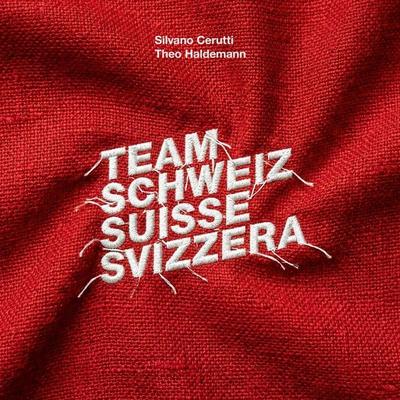 Team Schweiz Suisse Svizzera - Silvano Cerutti,Theo Haldemann, Audio, 9783907442715