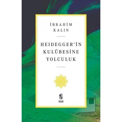 Heideggerin Kulübesine Yolculuk, Taschenbuch von Ibrahim Kalin, Insan Yayinlari