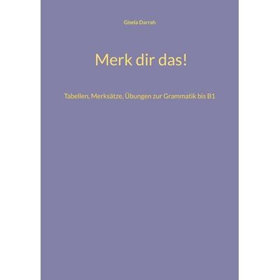 Merk dir das!, Taschenbuch von Gisela Darrah, BoD – Books on Demand, 978-3-7460-4776-8