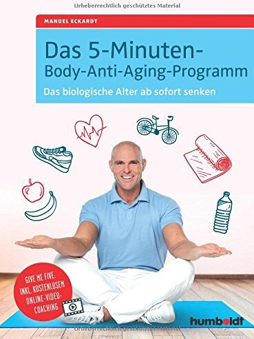 Manuel Eckardt - Das 5-Minuten-Body-Anti-Aging-Programm: Das biologische Alter ab sofort senken - Preis vom 11.10.2026 15:43:13 h
