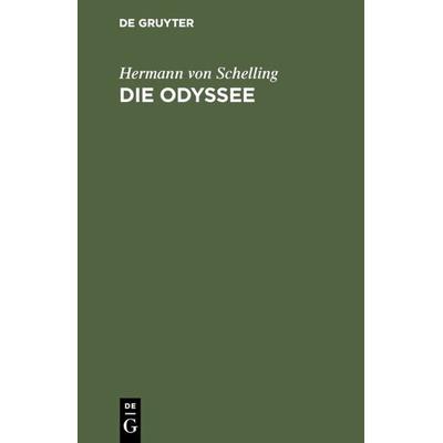 Die Odyssee, Gebundene Ausgabe von Hermann Schelling, De Gruyter Oldenbourg, 978-3-11-064042-7