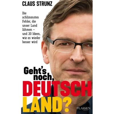 Geht's noch, Deutschland? - Claus Strunz, Download, 9783864706288