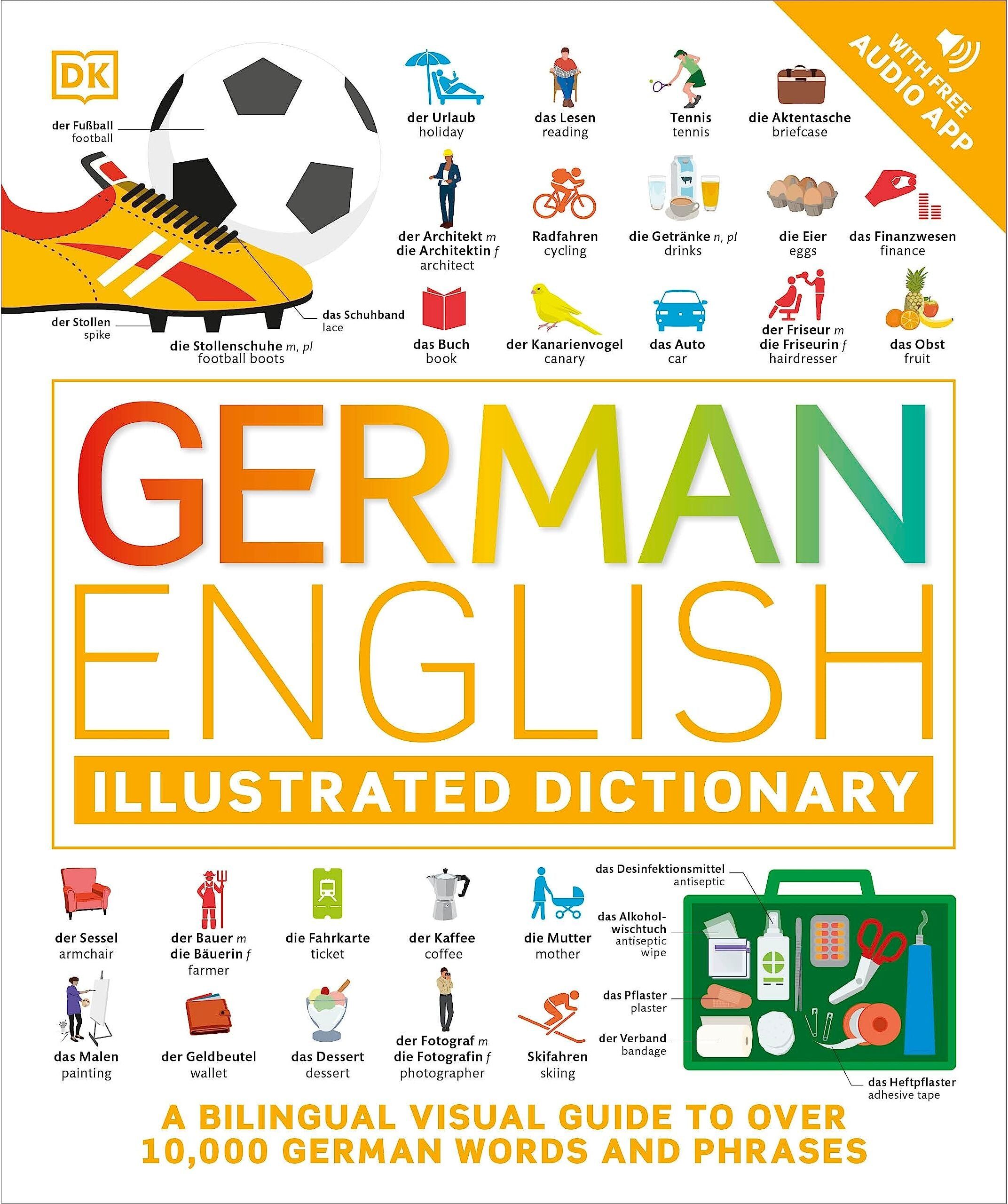 DK German English Illustrated Dictionary: A Bilingual Visual Guide to Over 10,000 German Words and Phrases
