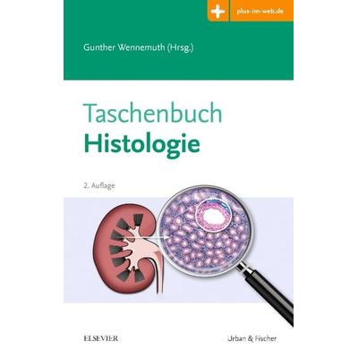 Taschenbuch Histologie, Taschenbuch von Gunther Wennemuth, Urban & Fischer in Elsevier, 978-3-437-41978-2