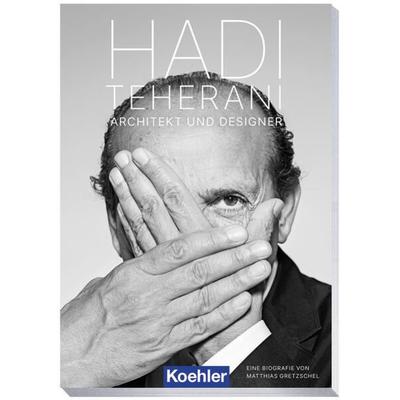 Hadi Teherani, Taschenbuch von Matthias Gretzschel, Koehler in Maximilian Verlag GmbH & Co. KG