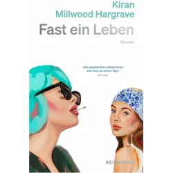 Fast ein Leben, Belletristik von Kiran Millwood Hargrave