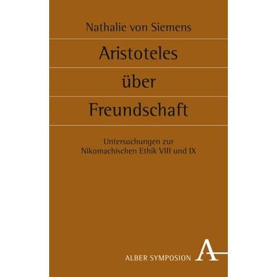 Aristoteles über Freundschaft, Gebundene Ausgabe von Nathalie Siemens, Verlag Karl Alber, 978-3-495-48241-4