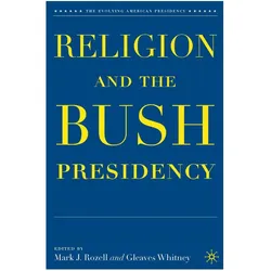 Religion and the Bush Presidency, Sachbücher von M. Rozell, G. Whitney