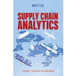 Supply Chain Analytics, Fachbücher von Kurt Y. Liu