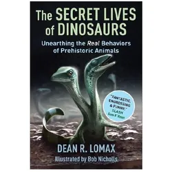 The Secret Lives of Dinosaurs, Sachbücher von Dean R. Lomax, Robert Nicholls