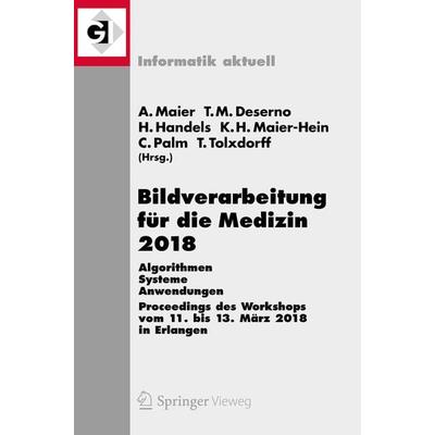 Bildverarbeitung für die Medizin 2018, Taschenbuch von , Springer Berlin, 978-3-662-56536-0