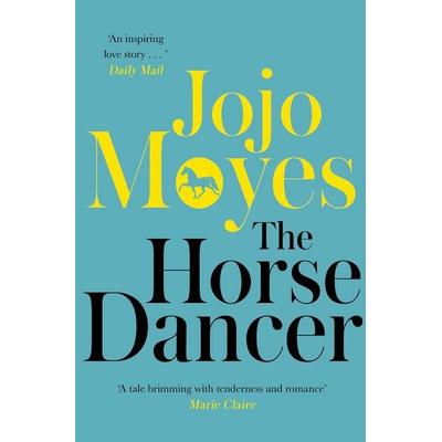 The Horse Dancer, Taschenbuch von Jojo Moyes, Hodder And Stoughton, 978-0-340-96160-5