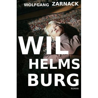 Wilhelmsburg, Taschenbuch von Wolfgang Zarnack, Epubli, 978-3-7584-3537-9