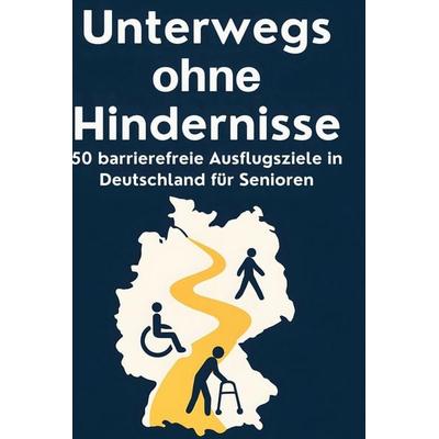 Unterwegs ohne Hindernisse, Gebundene Ausgabe von Theo Keller, BoD - Books on Demand, 978-3-695-36326-1