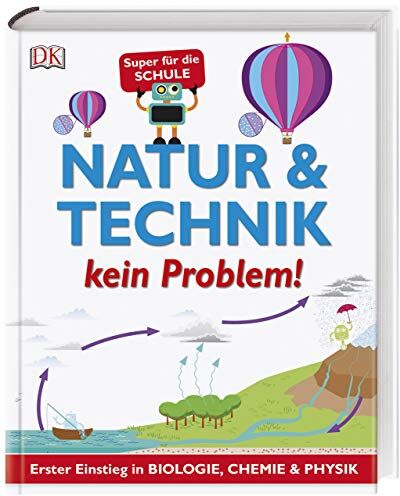 Natur & Technik - kein Problem!: Erster Einstieg in Biologie, Chemie und Physik. Super für die Schule - Preis vom 17.10.2026 19:25:27 h