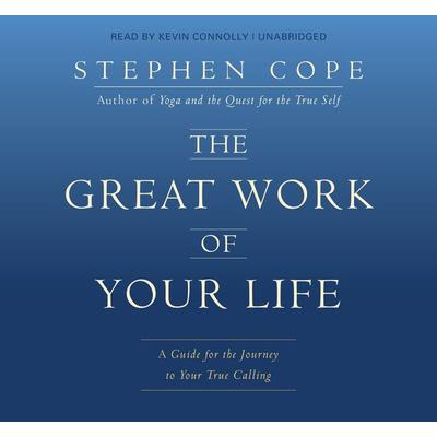 The Great Work of Your Life - Stephen Cope, CD, 9781683640738
