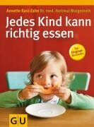 Annette Kast-Zahn - Jedes Kind kann richtig essen (GU Einzeltitel Partnerschaft & Familie) - Preis vom 11.10.2026 15:43:13 h