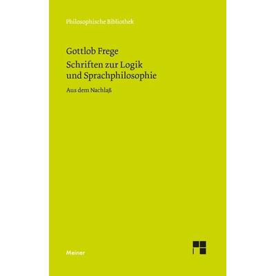 Schriften zur Logik und Sprachphilosophie, Taschenbuch von Gottlob Frege, Meiner, F, 978-3-7873-3855-9
