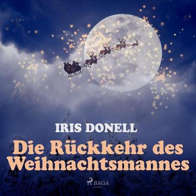 Die Rückkehr des Weihnachtsmannes (Ungekürzt) - Iris Donell, Audio, 9788711731468