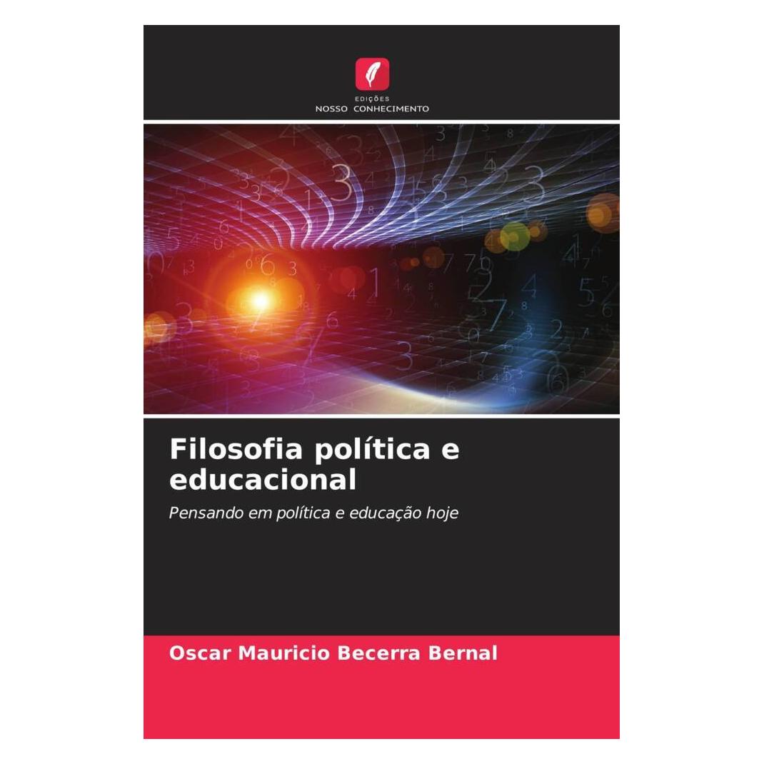 Edicoes Nosso Conhecimento Filosofia política e educacional (Softcover, Óscar Mauricio Becerra Bernal) (56219832)