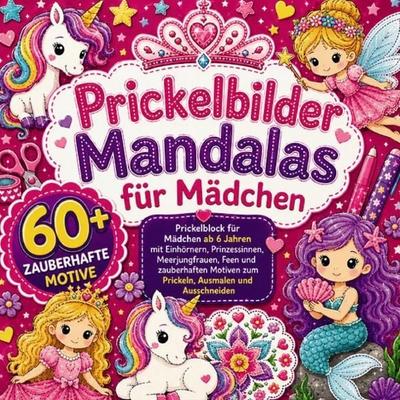 Prickelbilder / Prickelbilder Mandalas für Mädchen, Taschenbuch von Anne Dreams, Epubli, 978-3-565-62982-4