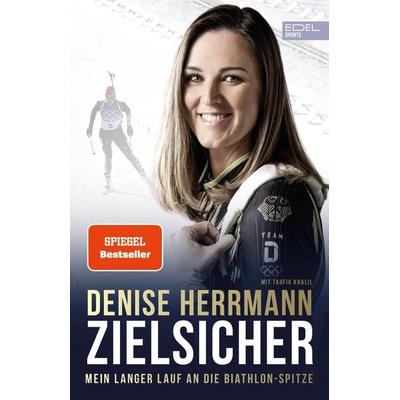 Zielsicher. Mein langer Lauf an die Biathlon-Spitze, Taschenbuch von Denise Herrmann,Taufig Khalil, Edel Sports - ein Verlag der Edel Verlagsgruppe,