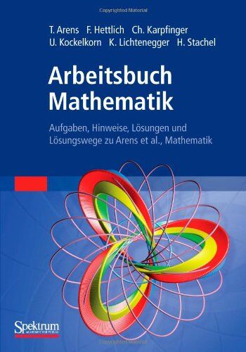 Tilo Arens - Arbeitsbuch Mathematik: Aufgaben, Hinweise, Losungen und Losungswege zu Arens et al. Mathematik (German Edition): Aufgaben, Hinweise, Lösungen und Lösungswege - Preis vom 10.10.2026 11:48:34 h