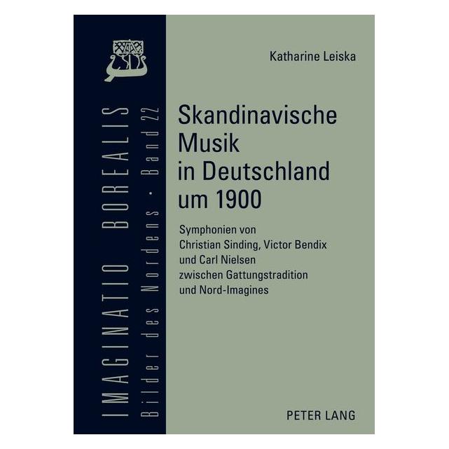 Peter Lang Skandinavische Musik in Deutschland um 1900 (Deutsch, Hardcover, Katharine Leiska) (8239212)