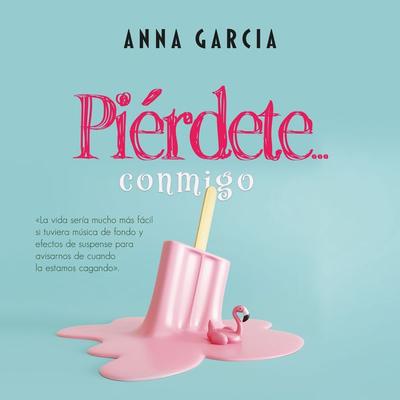Piérdete conmigo - Anna García, Audio, 9789180446563
