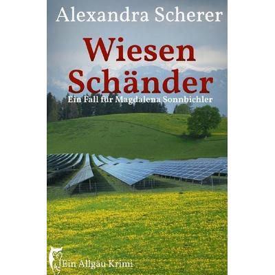 Ein Fall für Magdalena Sonnbichler / Wiesenschänder, Taschenbuch von Alexandra Scherer, Epubli, 978-3-565-61924-5